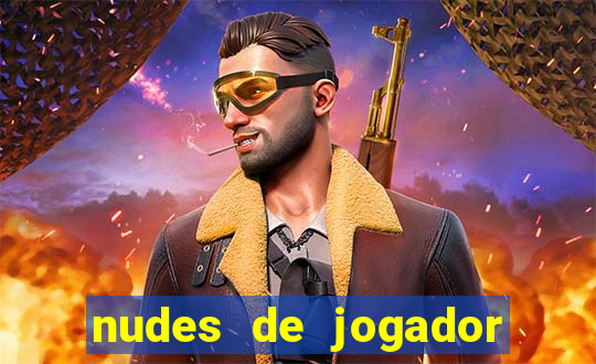 nudes de jogador de futebol